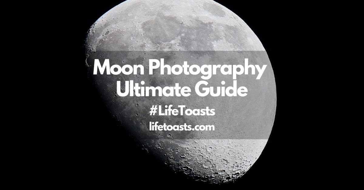 Moon Photography Ultimate Guide