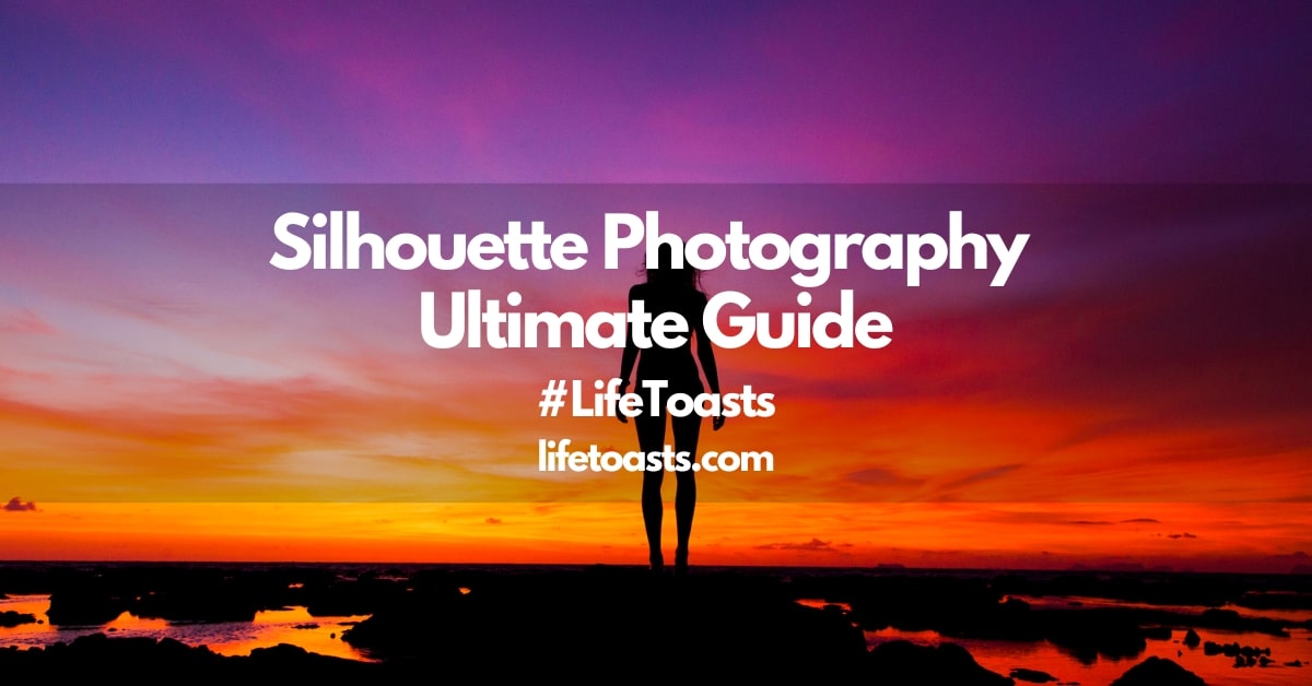 Silhouette Photography Ultimate Guide